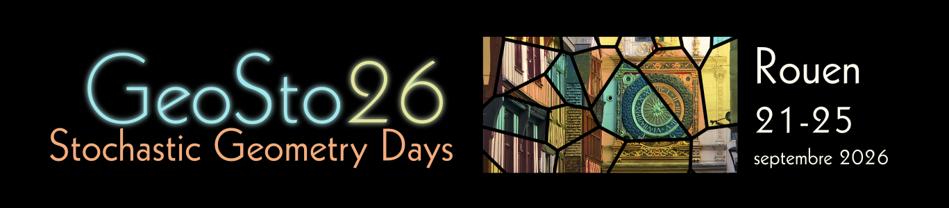 GeoSto26: Stochastic Geometry Days 2026>