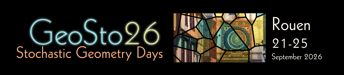 GeoSto26: Stochastic Geometry Days 2026>